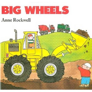 Big Wheels - by  Anne Rockwell (Board Book) - 1 of 1