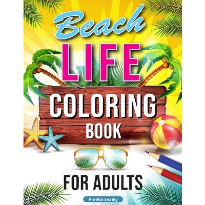 Summer Coloring Book For Adults - By Amelia Sealey (paperback) : Target