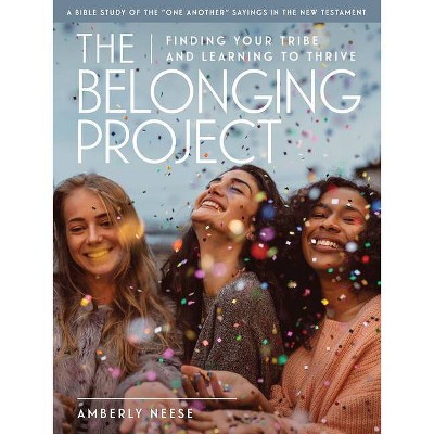 The Belonging Project - Women's Bible Study Guide with Leader Helps - by  Amberly Neese (Paperback)