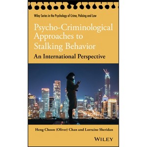 Psycho-Criminological Approaches to Stalking Behavior - (Wiley Psychology of Crime, Policing and Law) by Chan & Lorraine L Sheridan - 1 of 1