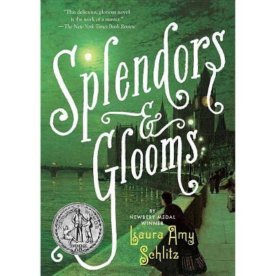 Splendors And Glooms By Laura Amy Schlitz Paperback Target