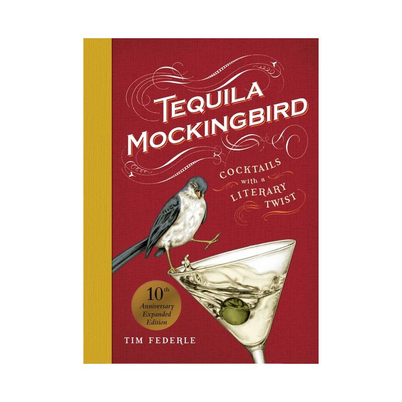 Tequila Mockingbird (10th Anniversary Expanded Edition) - by  Tim Federle (Hardcover), 1 of 2