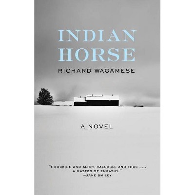 Indian Horse - by  Richard Wagamese (Paperback)