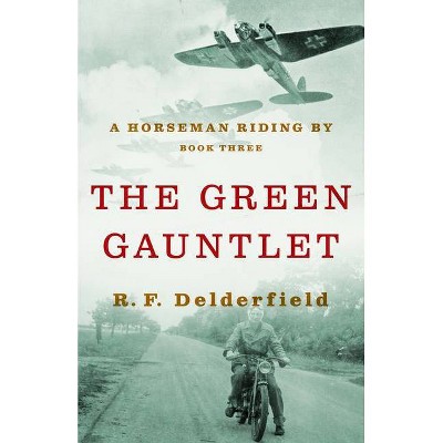 The Green Gauntlet - (Horseman Riding by) by  R F Delderfield (Paperback)