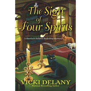 The Sign of Four Spirits - (Sherlock Holmes Bookshop Mystery) by  Vicki Delany (Hardcover) - 1 of 1