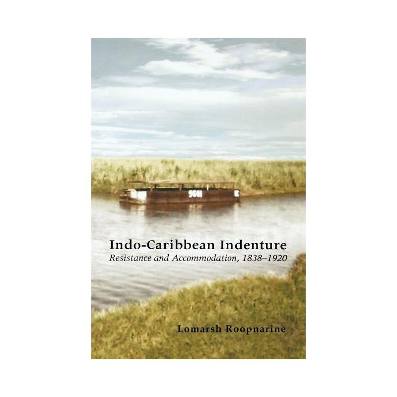Indo-Caribbean Indenture - by  LaMarsh Roopnarine (Paperback), 1 of 2
