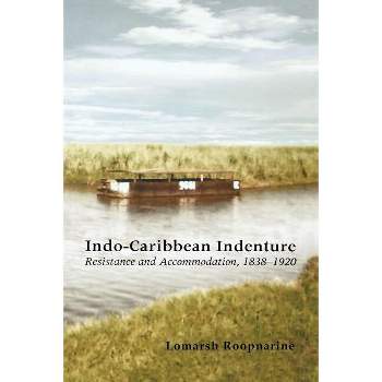 Indo-Caribbean Indenture - by  LaMarsh Roopnarine (Paperback)