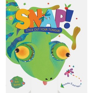 Snap! Stick Out Your Tongue! - by  Bob Barner (Hardcover) - 1 of 1