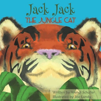 Jack Jack the Jungle Cat - by  Wendi Schuller (Paperback)