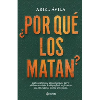 ¿Por Qué Los Matan? - by  Ariel Ávila (Paperback)