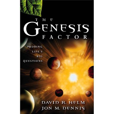 The Genesis Factor - by  David R Helm & Jon M Dennis (Paperback)