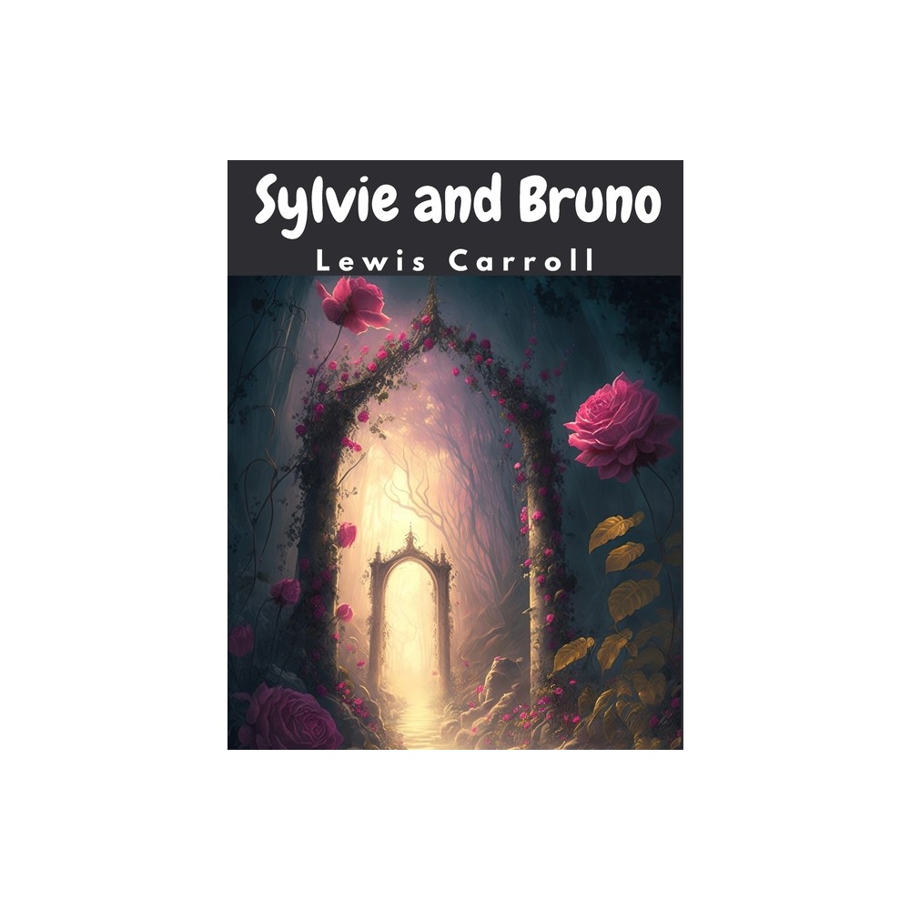 Sylvie and Bruno - by Lewis Carroll (Paperback)