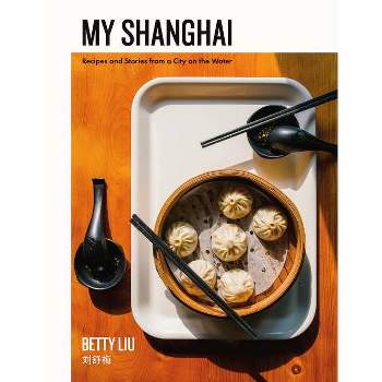 My Shanghai - by  Betty Liu (Hardcover)