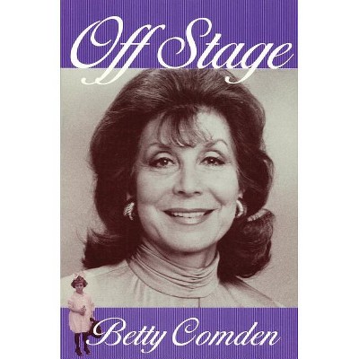 Off Stage - (Limelight) by  Betty Comden (Paperback)