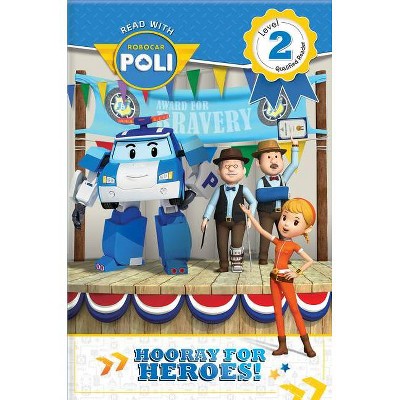 Read with Robocar Poli: Hooray for the Heroes! - (Paperback)