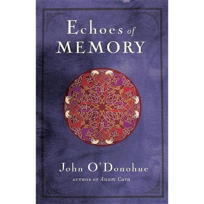 Echoes of Memory - by  John O'Donohue (Paperback)