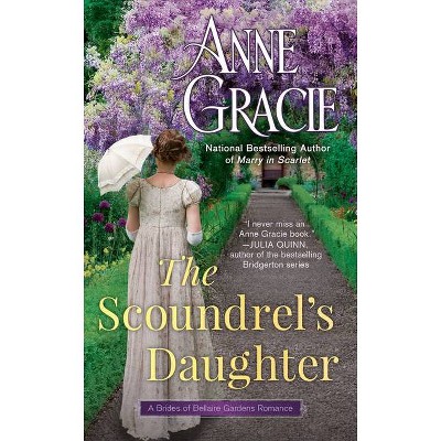 The Scoundrel's Daughter - (The Brides of Bellaire Gardens) by  Anne Gracie (Paperback)