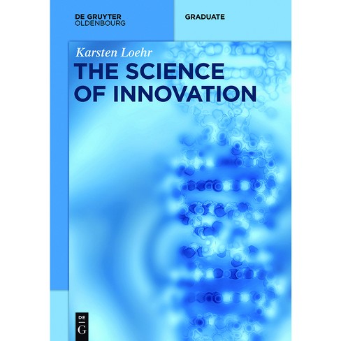 The Science of Innovation - (De Gruyter Textbook) by  Karsten Löhr (Paperback) - image 1 of 1