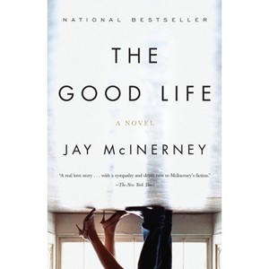 The Good Life - (Vintage Contemporaries) by  Jay McInerney (Paperback) - 1 of 1