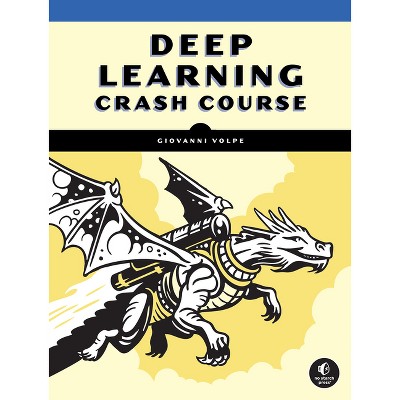 Deep Learning Crash Course - (Paperback)