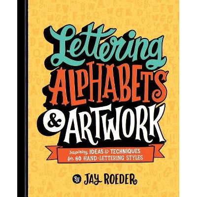 Lettering Alphabets & Artwork - by  Jay Roeder (Paperback)