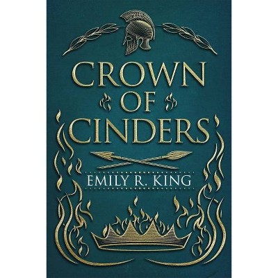 Crown of Cinders - (Wings of Fury) by  Emily R King (Paperback)