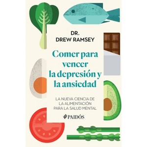Comer Para Vencer La Depresión Y La Ansiedad - by  Dr Ramsey (Paperback) - 1 of 1