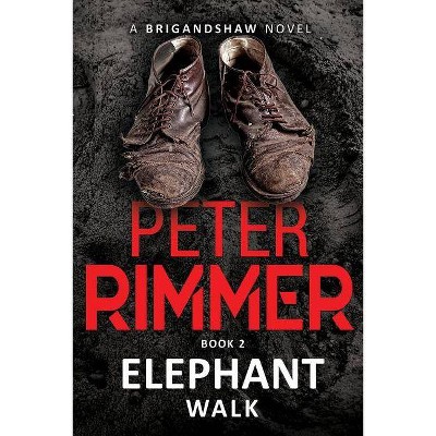 Elephant Walk - (Brigandshaw Chronicles) by  Peter Rimmer (Paperback)