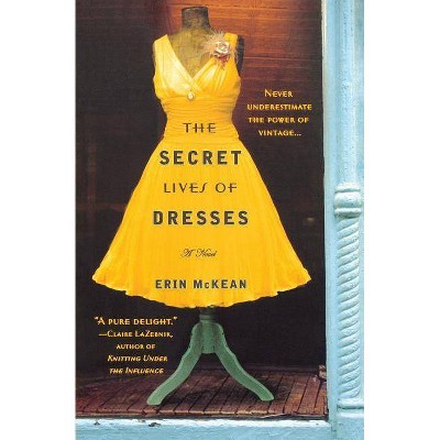 The Secret Lives of Dresses - by  Erin McKean (Paperback)