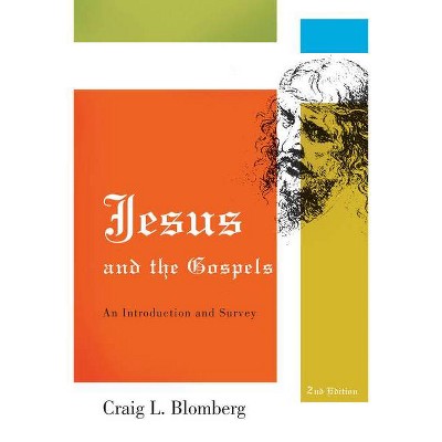 Jesus and the Gospels - 2nd Edition by  Craig L Blomberg (Hardcover)