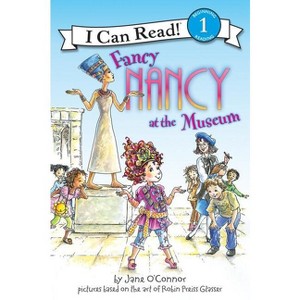 Fancy Nancy at the Museum - (I Can Read Level 1) by Jane O'Connor - 1 of 1