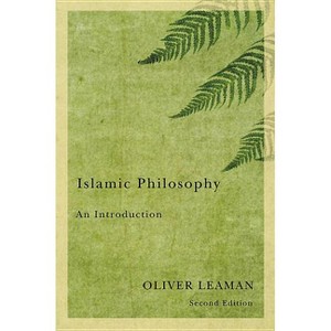 Islamic Philosophy - 2nd Edition by  Oliver Leaman (Paperback) - 1 of 1
