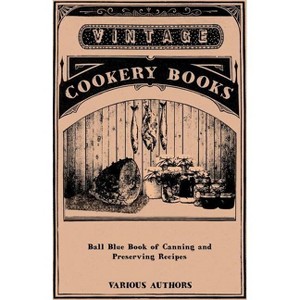 Ball Blue Book of Canning and Preserving Recipes - by Various - 1 of 1