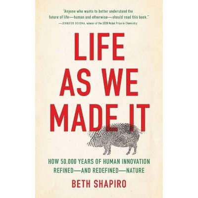 Life as We Made It - by  Beth Shapiro (Hardcover)