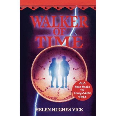 Walker of Time - by  Helen Hughes Vick (Paperback)