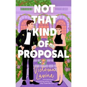 Not That Kind of Proposal - by  Victoria Lavine (Paperback) - 1 of 1