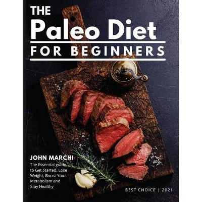 The Paleo Diet for Beginners - by  John Marchi (Paperback)