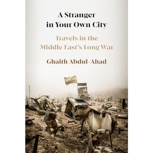 A Stranger in Your Own City - by  Ghaith Abdul-Ahad (Hardcover) - 1 of 1