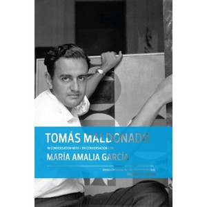 Tomás Maldonado in Conversation with María Amalia García - (Hardcover) - 1 of 1