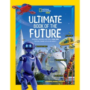 Ultimate Book of the Future - (National Geographic Kids) by  National Geographic Kids (Hardcover) - 1 of 1
