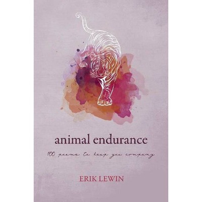 Animal Endurance - by  Erik Lewin (Paperback)