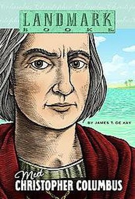 Meet Christopher Columbus - (Landmark Books) by  James T De Kay (Paperback)