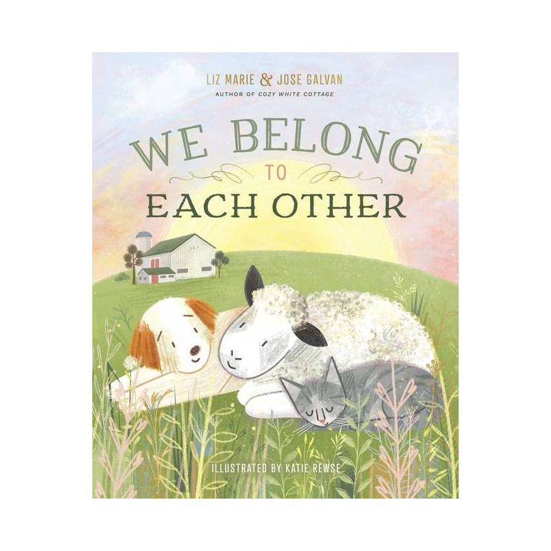 We Belong to Each Other - by  Liz Marie Galvan & Jose Galvan (Hardcover), 1 of 2