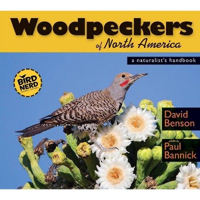 Woodpeckers of North America - (Birdnerd Natural History) by  David Benson (Paperback)