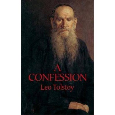 A Confession - (Dover Books on Western Philosophy) by  Leo Tolstoy (Paperback)