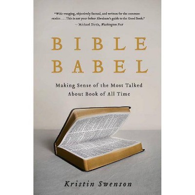 Bible Babel - by  Kristin Swenson (Paperback)