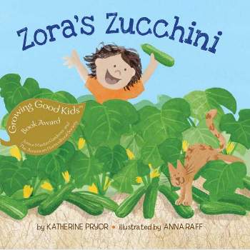 Zora's Zucchini - (Kids Garden Club) by  Katherine Pryor (Paperback)