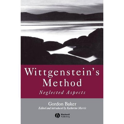 Wittgensteins Method - by  Gordon P Baker (Paperback)