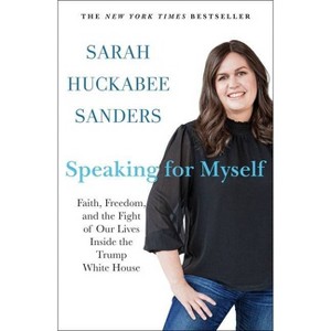 Speaking for Myself - by Sarah Huckabee Sanders - 1 of 1