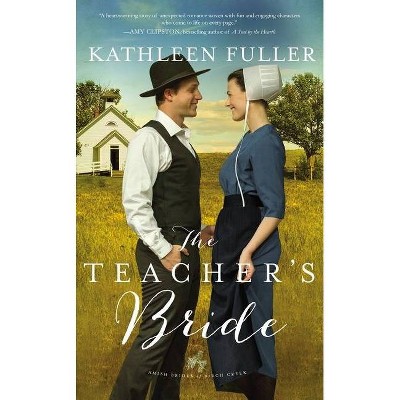 The Teacher's Bride - (Amish Brides of Birch Creek Novel) by  Kathleen Fuller (Paperback)